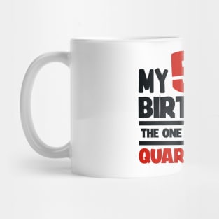 My 50-th Birthday - The One Where I was Quarantined Mug